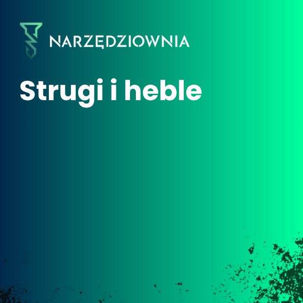 Strugi i heble w narzedziownia.shop